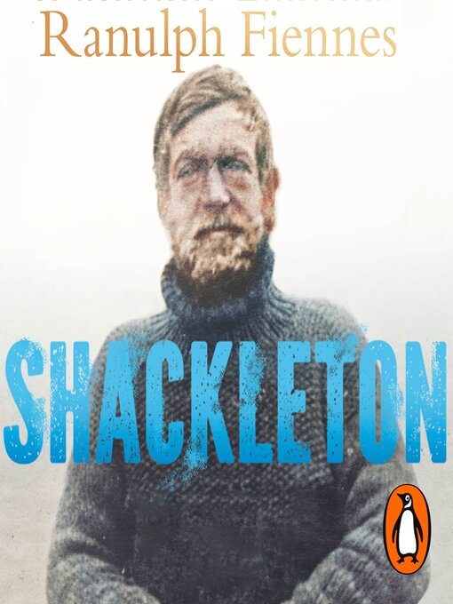 Title details for Shackleton by Ranulph Fiennes - Available